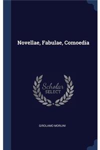 Novellae, Fabulae, Comoedia