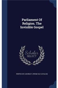 Parliament Of Religion. The Invisible Gospel