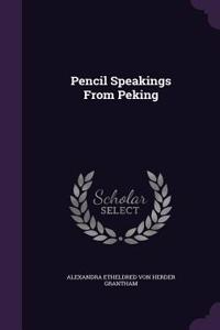 Pencil Speakings From Peking