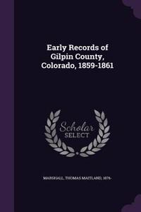 Early Records of Gilpin County, Colorado, 1859-1861