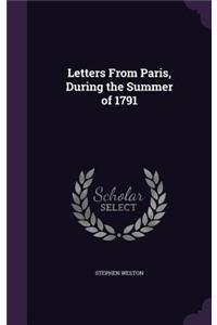 Letters From Paris, During the Summer of 1791