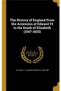 The History of England from the Accession of Edward VI to the Death of Elizabeth (1547-1603)