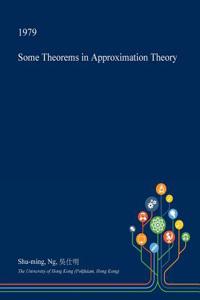 Some Theorems in Approximation Theory