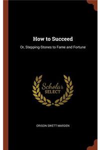 How to Succeed