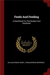 Feeds And Feeding: A Hand-book For The Student And Stockman