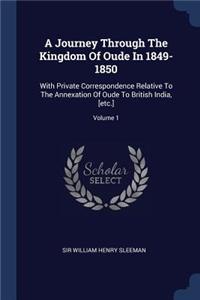 A Journey Through The Kingdom Of Oude In 1849-1850