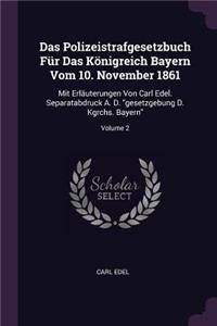 Das Polizeistrafgesetzbuch Für Das Königreich Bayern Vom 10. November 1861