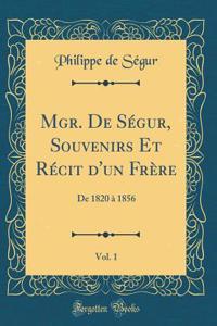 Mgr. de Ségur, Souvenirs Et Récit d'Un Frère, Vol. 1