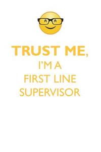 TRUST ME, I'M A FIRST-LINE SUPERVISOR AFFIRMATIONS WORKBOOK Positive Affirmations Workbook. Includes