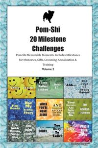Pom-Shi 20 Milestone Challenges Pom-Shi Memorable Moments.Includes Milestones for Memories, Gifts, Grooming, Socialization & Training Volume 2
