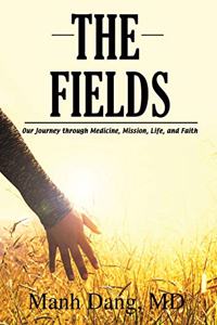 Fields: Our Journey Through Medicine, Mission, Life, and Faith