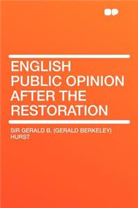 English Public Opinion After the Restoration
