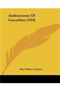 Anthracnose Of Cucurbits (1918)