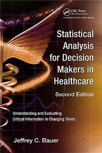 Statistical Analysis for Decision Makers in Healthcare