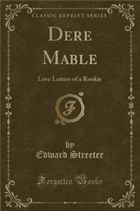 Dere Mable: Love Letters of a Rookie (Classic Reprint)