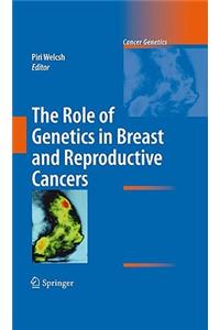 Role of Genetics in Breast and Reproductive Cancers