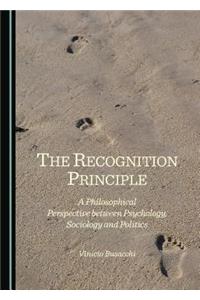 The Recognition Principle: A Philosophical Perspective Between Psychology, Sociology and Politics