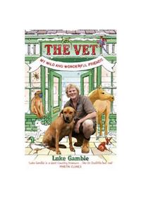 Vet: My Wild and Wonderful Friends
