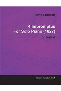 4 Impromptus By Franz Schubert For Solo Piano (1827) Op.90/D899