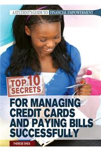 Top 10 Secrets for Managing Credit Cards and Paying Bills Successfully