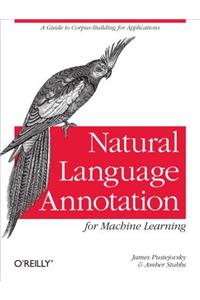 Natural Language Annotation for Machine Learning