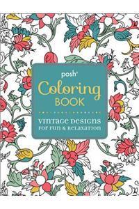 Posh Coloring Book : Vintage Designs for Fun and Relaxation