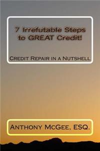 7 Irrefutable Steps to GREAT Credit