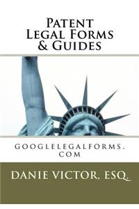 Patent. Legal Forms & Guides.: Patent Legal Forms & Guides.