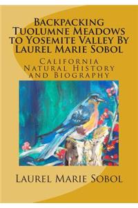 Backpacking Tuolumne Meadows to Yosemite Valley By Laurel Marie Sobol color
