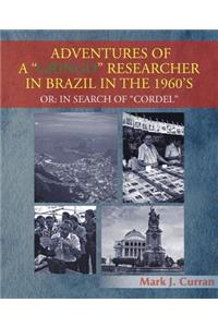 Adventures of a Gringo Researcher in Brazil in the 1960's