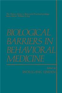 Biological Barriers in Behavioral Medicine