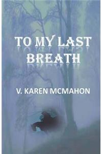 To My Last Breath