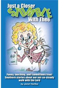 Just A Closer Stumble With Thee