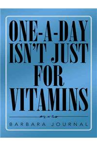 One-A-Day Isn't Just for Vitamins