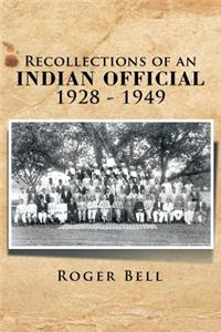 Recollections of an Indian Official 1928-1949