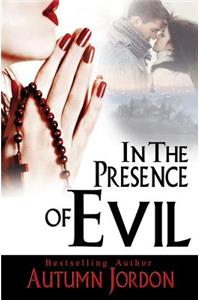 In the Presence of Evil