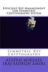 Efficient Key Management for Symmetric Cryptography System