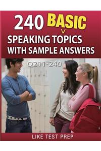 240 Basic Speaking Topics with Sample Answers Q211-240