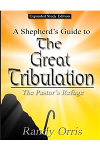 A Shepherd's Guide to the Great Tribulation