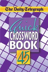 Daily Telegraph Quick Crossword Book 45