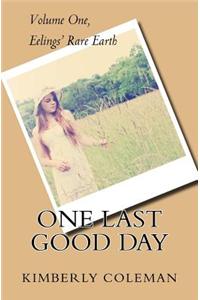 One Last Good Day