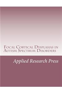 Focal Cortical Dysplasias in Autism Spectrum Disorders