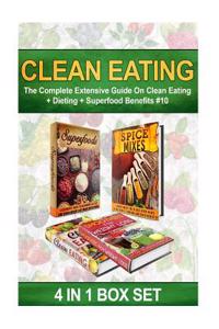 Clean Eating: The Complete Extensive Guide on Clean Eating + Dieting + Superfood Benefits #10