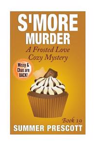 S'More Murder: A Frosted Love Cozy Mystery - Book 19