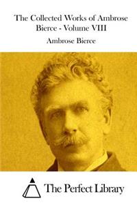 Collected Works of Ambrose Bierce - Volume VIII