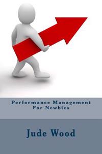 Performance Management For Newbies
