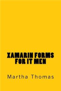 Xamarin Forms for IT Men