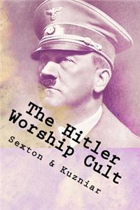 The Hitler Worship Cult