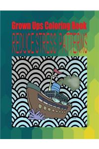 Grown Ups Coloring Book Reduce Stress Patterns Mandalas