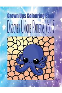 Grown Ups Colouring Book Discover Unique Patterns Vol. 3 Mandalas